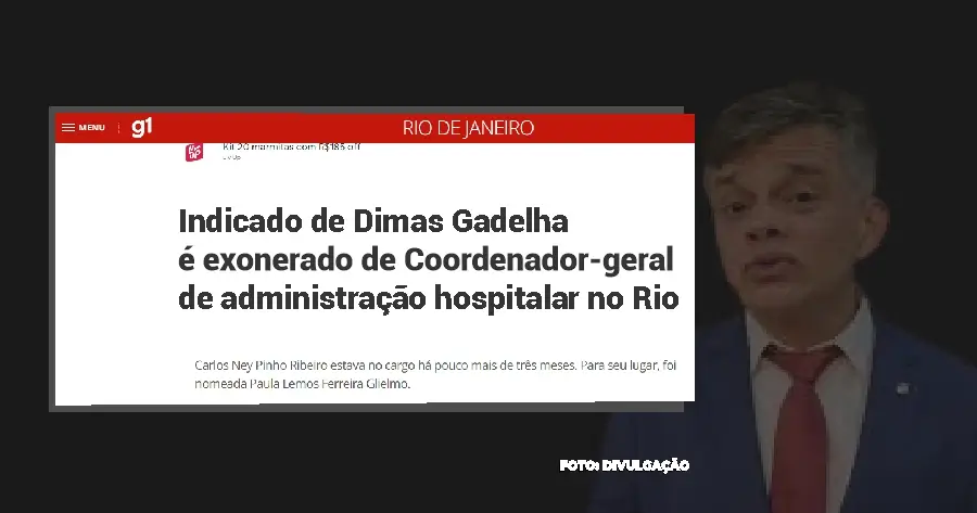 Indicado de Dimas Gadelha é exonerado de Coordenador-geral de administração hospitalar no Rio