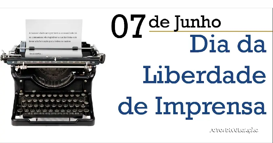 Dia da Liberdade de Imprensa no Brasil - 07 de Junho